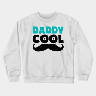 daddy cool Crewneck Sweatshirt